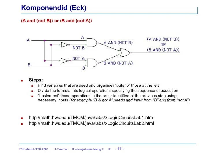 Komponendid (Eck) (A and (not B)) or (B and (not A)) Steps: Find
