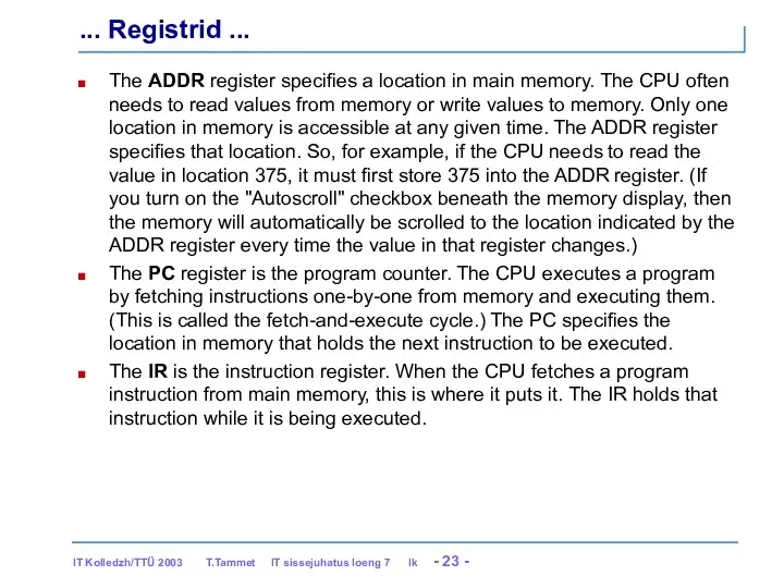 ... Registrid ... The ADDR register specifies a location in main memory. The