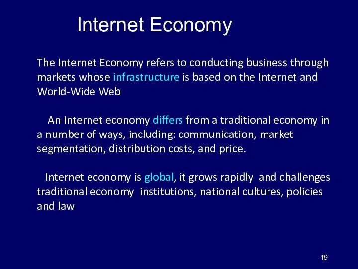 Internet Economy The Internet Economy refers to conducting business through