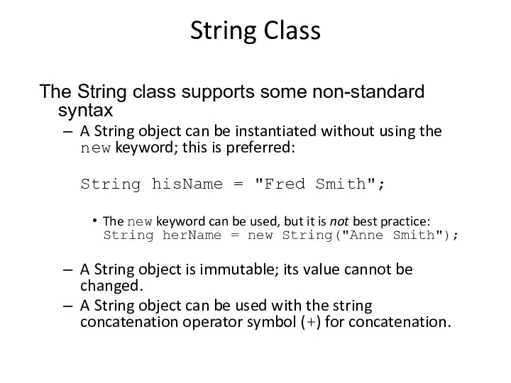 String Class The String class supports some non-standard syntax A String object can