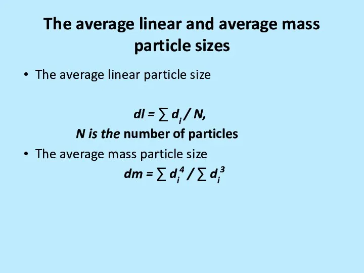 The average linear and average mass particle sizes The average