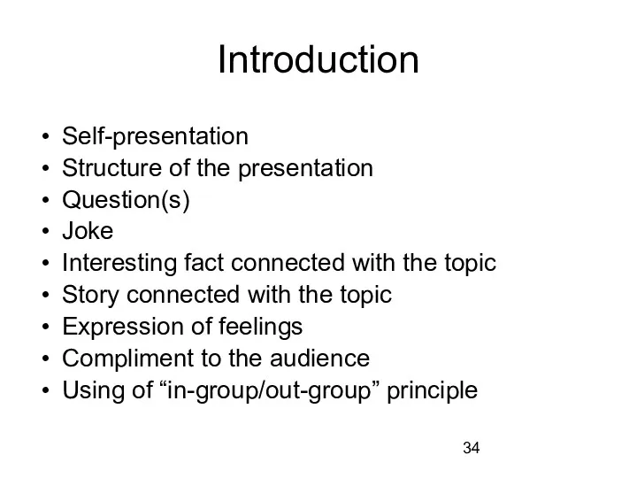 Introduction Self-presentation Structure of the presentation Question(s) Joke Interesting fact connected with the