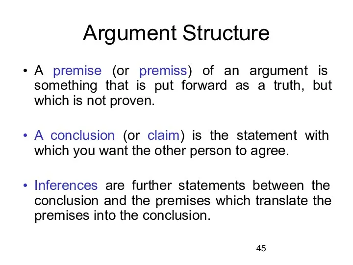 Argument Structure A premise (or premiss) of an argument is something that is