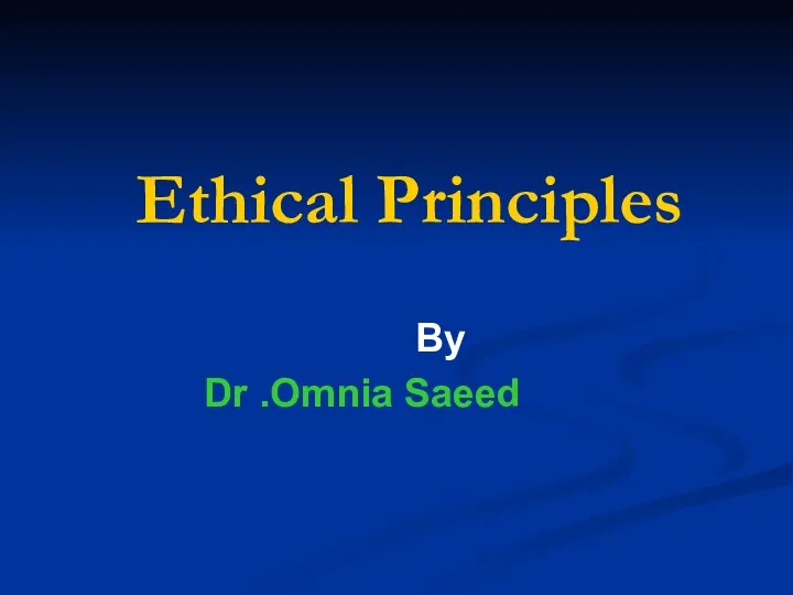 Ethical Principles By Dr .Omnia Saeed