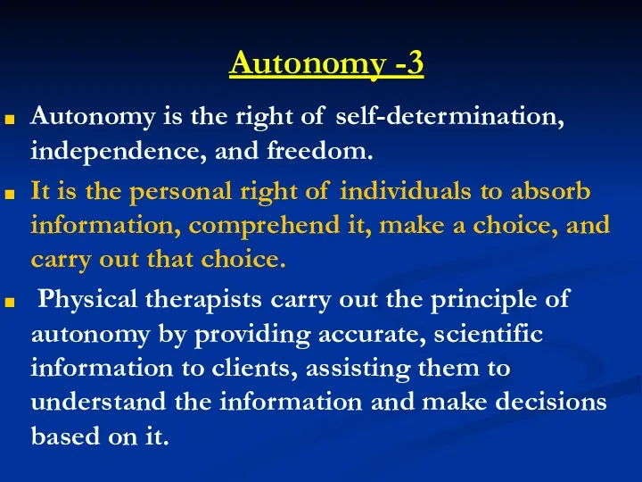 3- Autonomy Autonomy is the right of self-determination, independence, and