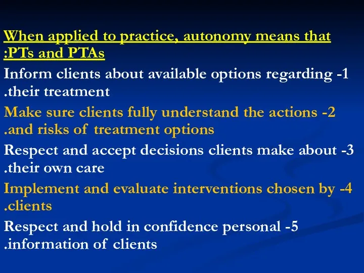 When applied to practice, autonomy means that PTs and PTAs: