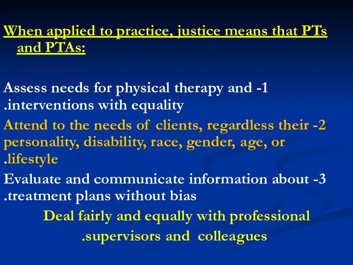 When applied to practice, justice means that PTs and PTAs: