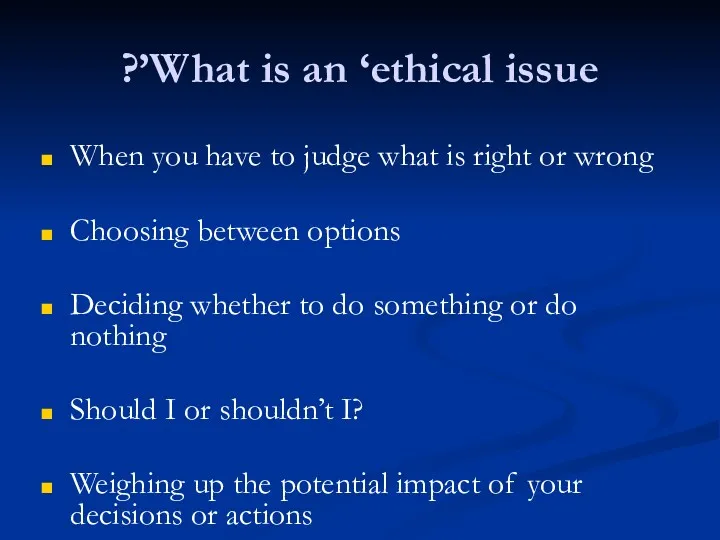 What is an ‘ethical issue’? When you have to judge