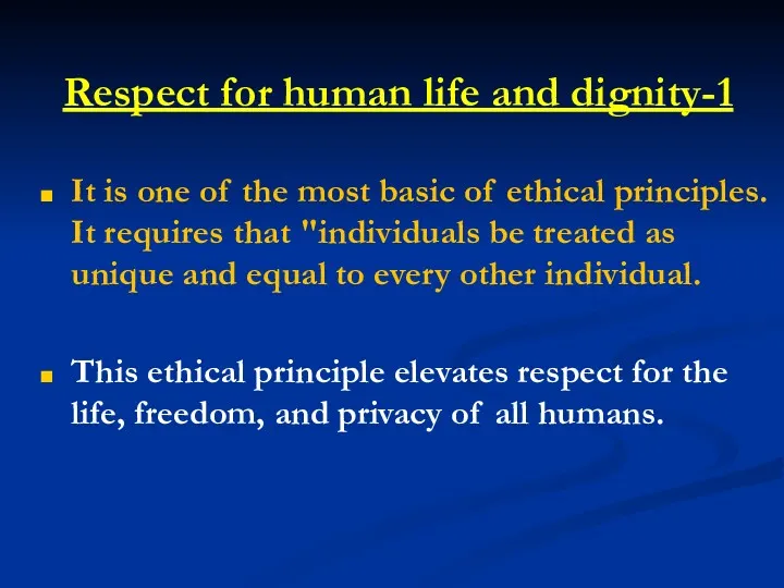 1-Respect for human life and dignity It is one of
