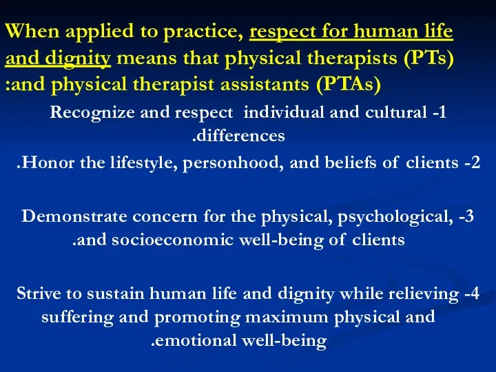 When applied to practice, respect for human life and dignity