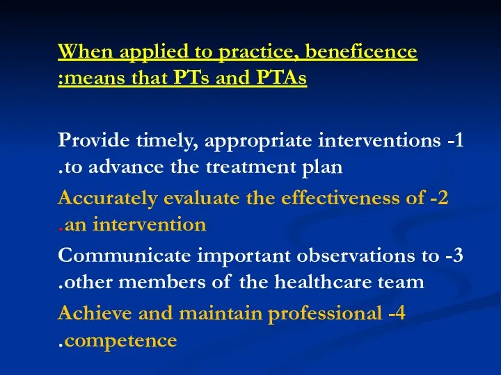 When applied to practice, beneficence means that PTs and PTAs: