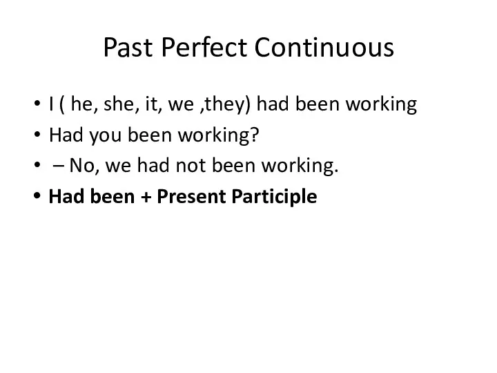 Past Perfect Continuous I ( he, she, it, we ,they)