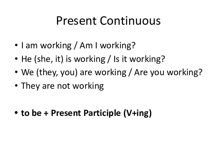 Present Continuous I am working / Am I working? He