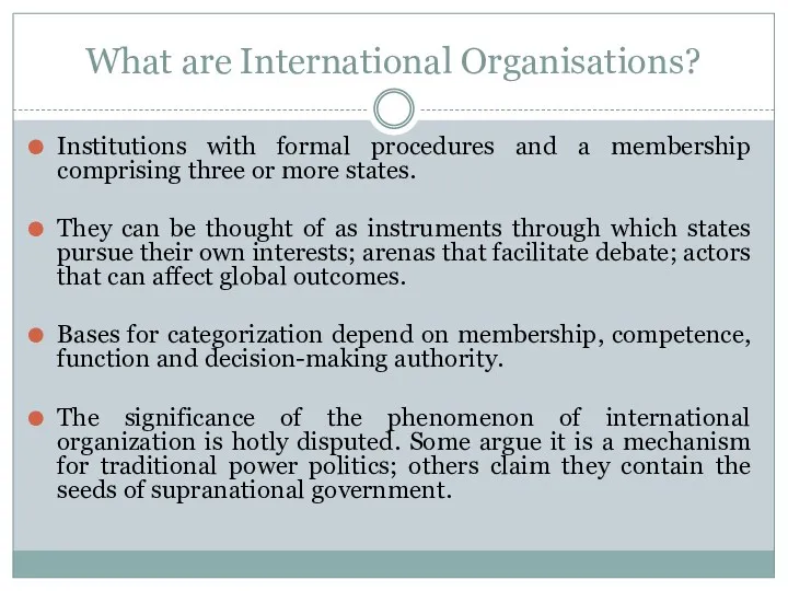 What are International Organisations? Institutions with formal procedures and a