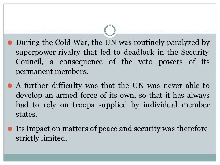 During the Cold War, the UN was routinely paralyzed by