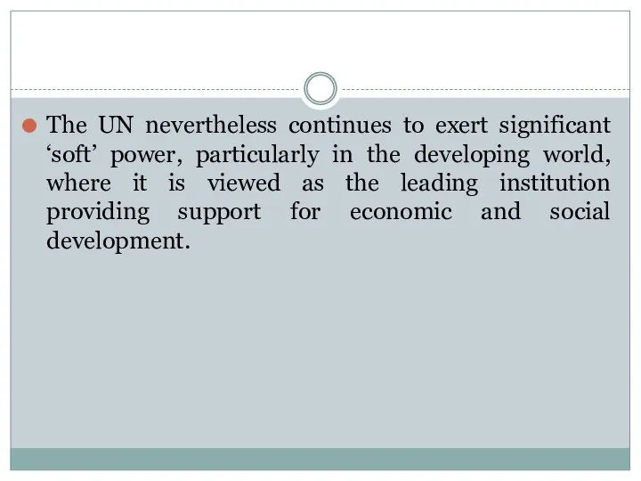 The UN nevertheless continues to exert significant ‘soft’ power, particularly