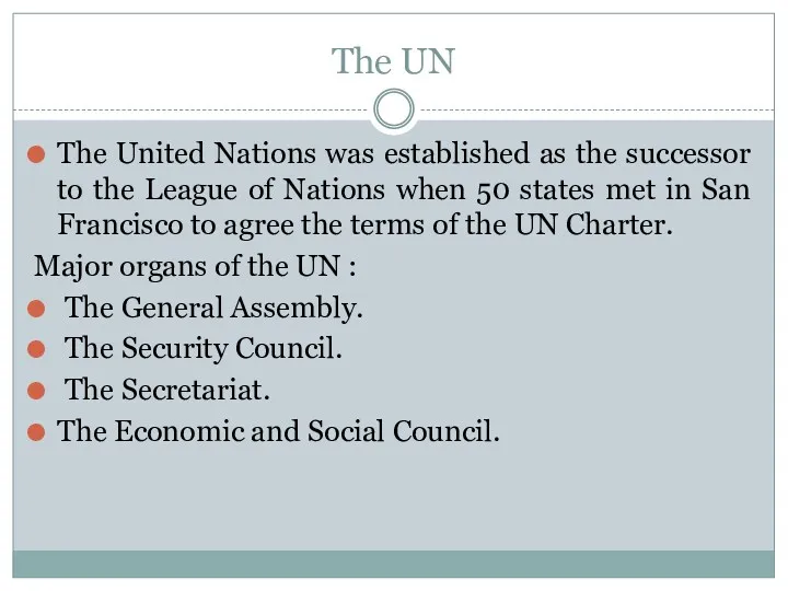 The UN The United Nations was established as the successor