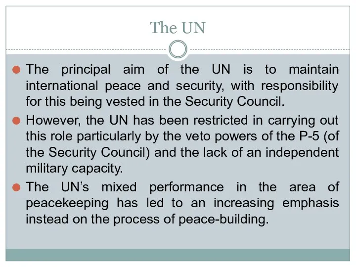 The UN The principal aim of the UN is to