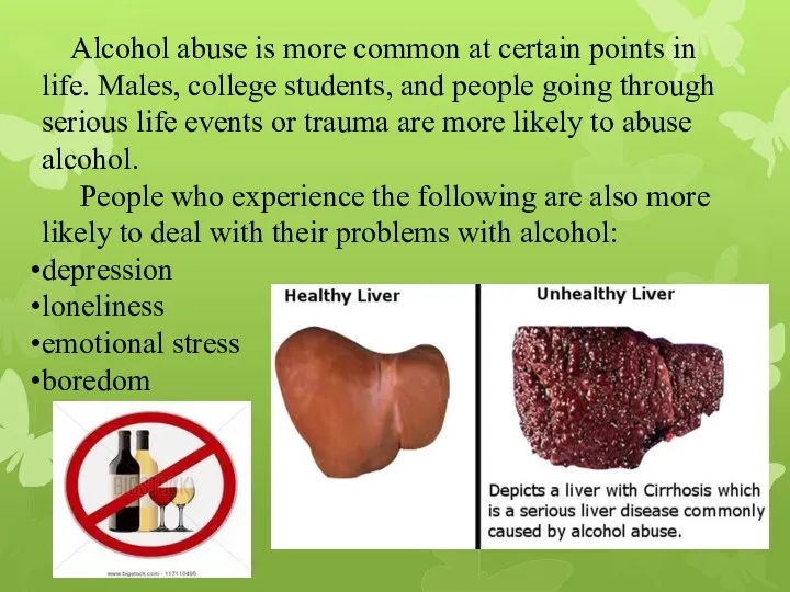 Alcohol abuse is more common at certain points in life.