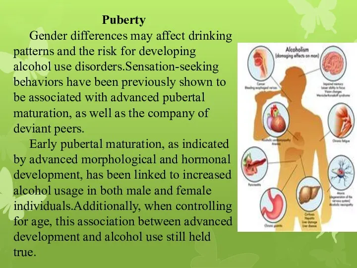 Puberty Gender differences may affect drinking patterns and the risk