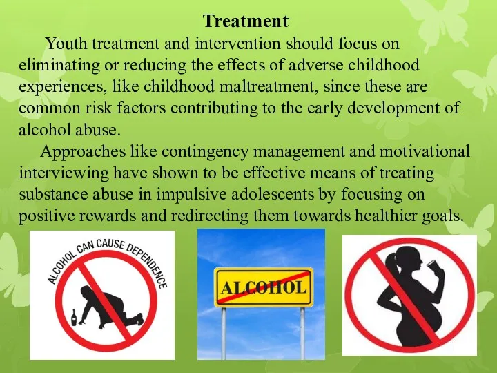 Treatment Youth treatment and intervention should focus on eliminating or