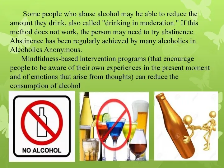 Some people who abuse alcohol may be able to reduce