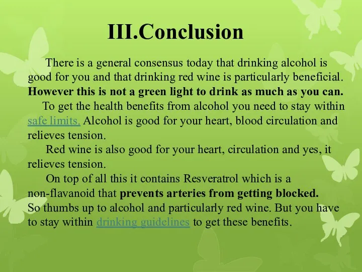 III.Conclusion There is a general consensus today that drinking alcohol