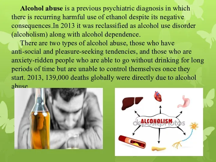 Alcohol abuse is a previous psychiatric diagnosis in which there