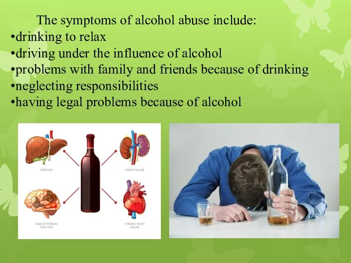 The symptoms of alcohol abuse include: drinking to relax driving