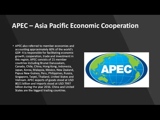 APEC – Asia Pacific Economic Cooperation APEC also referred to