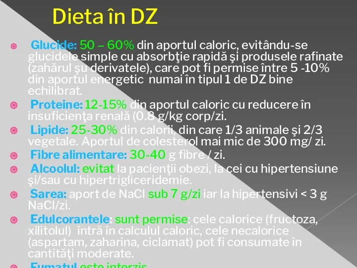 Dieta în DZ Glucide: 50 – 60% din aportul caloric, evitându-se glucidele simple