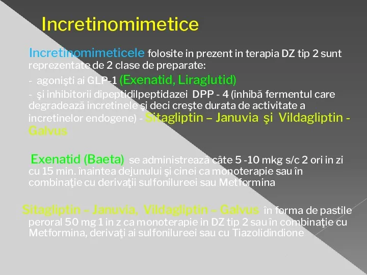 Incretinomimetice Incretinomimeticele folosite in prezent in terapia DZ tip 2 sunt reprezentate de