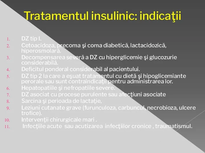 Tratamentul insulinic: indicaţii DZ tip I. Cetoacidoza, precoma şi coma