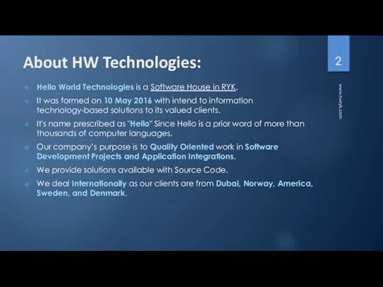 About HW Technologies: Hello World Technologies is a Software House