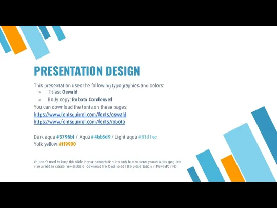 PRESENTATION DESIGN This presentation uses the following typographies and colors: