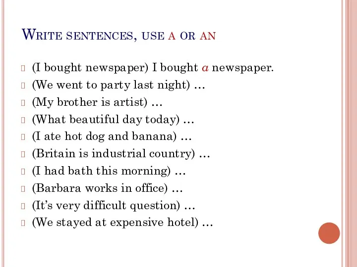 Write sentences, use a or an (I bought newspaper) I