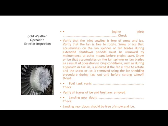 Cold Weather Operation Exterior Inspection • Engine inlets ...............................................................Check Verify
