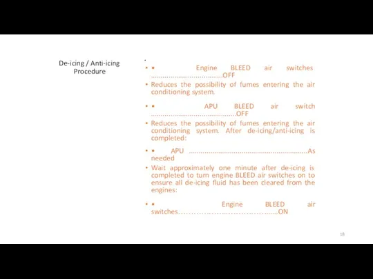 De-icing / Anti-icing Procedure • Engine BLEED air switches .....................................OFF