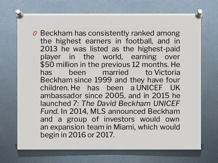 Beckham has consistently ranked among the highest earners in football,