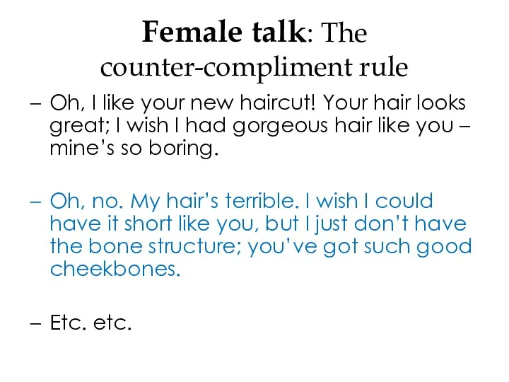 Female talk: The counter-compliment rule Oh, I like your new