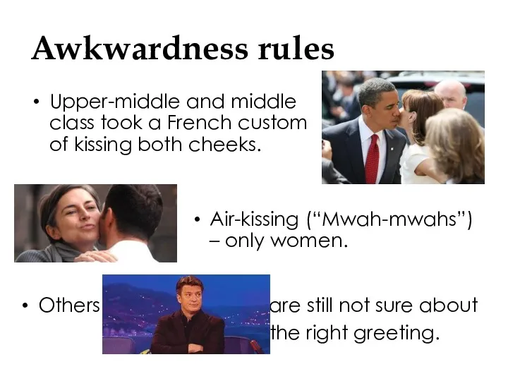 Awkwardness rules Upper-middle and middle class took a French custom