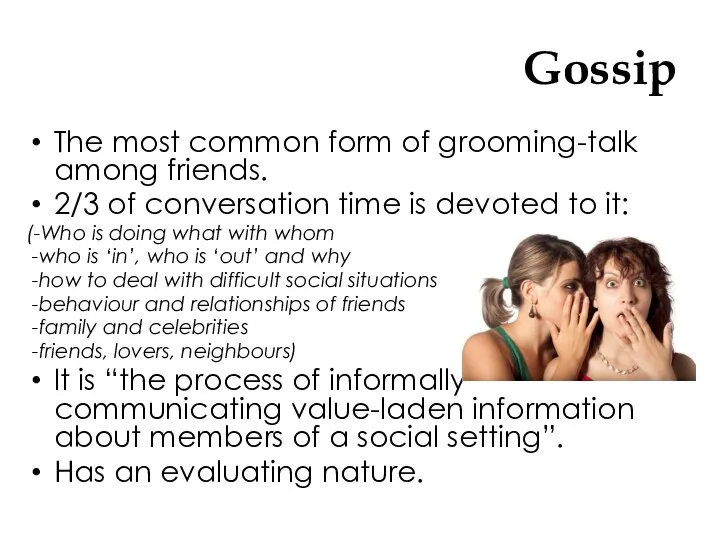Gossip The most common form of grooming-talk among friends. 2/3