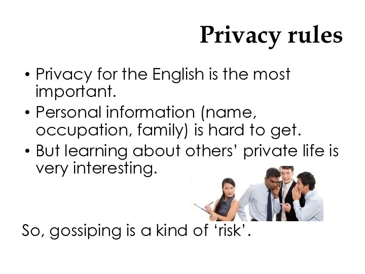 Privacy rules Privacy for the English is the most important.