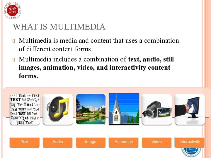 WHAT IS MULTIMEDIA Multimedia is media and content that uses