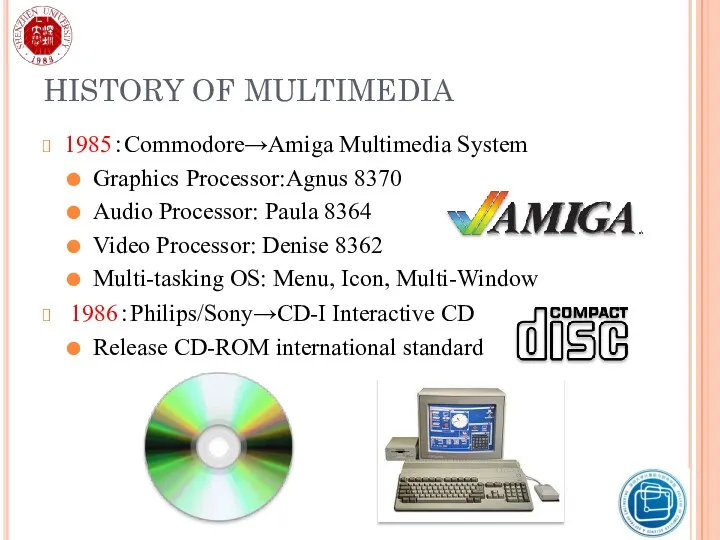 HISTORY OF MULTIMEDIA 1985：Commodore→Amiga Multimedia System Graphics Processor:Agnus 8370 Audio
