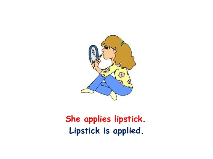 She applies lipstick. Lipstick is applied.