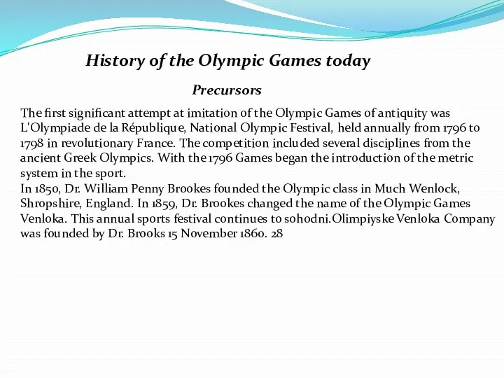 History of the Olympic Games today Precursors The first significant