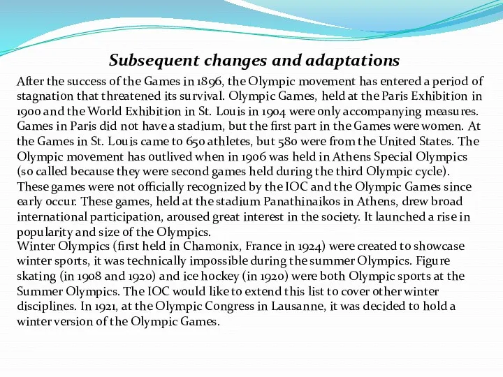 Subsequent changes and adaptations After the success of the Games