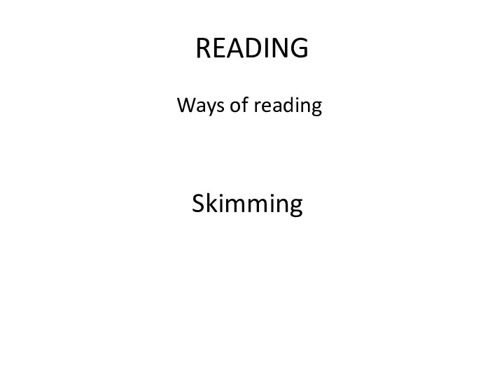 READING Ways of reading Skimming