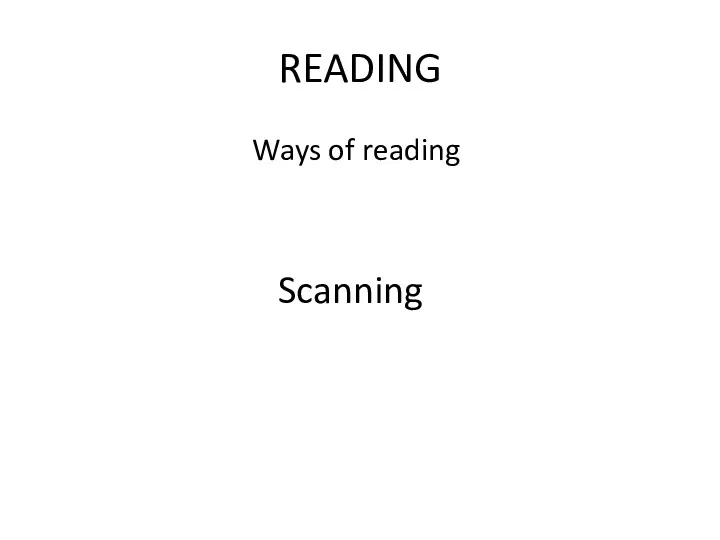 READING Ways of reading Scanning